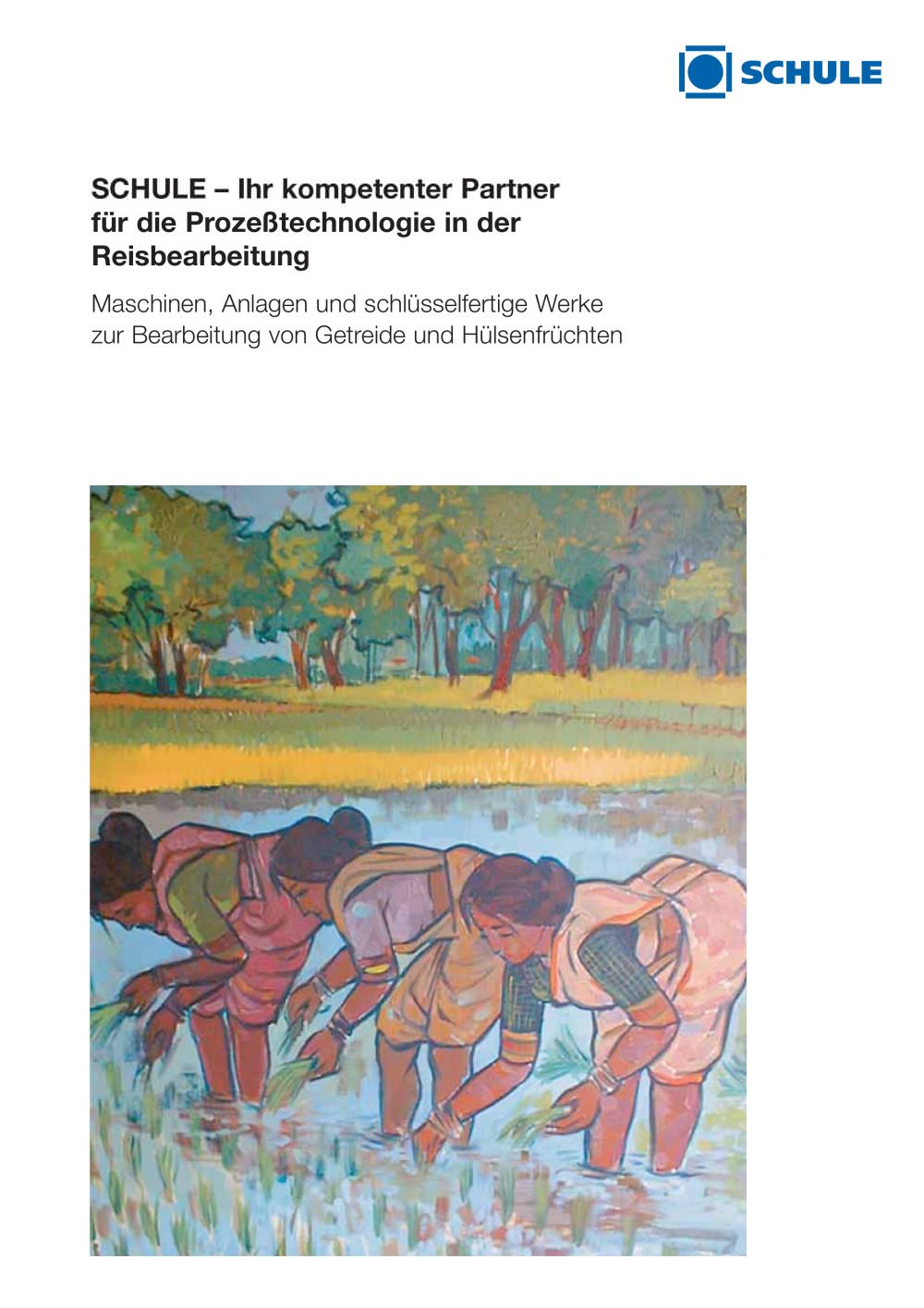 SCHULE � Ihr kompetenter Partner f&uuml;r die Proze&szlig;technologie in der Reisbearbeitung - F. H. SCHULE Muehlenbau