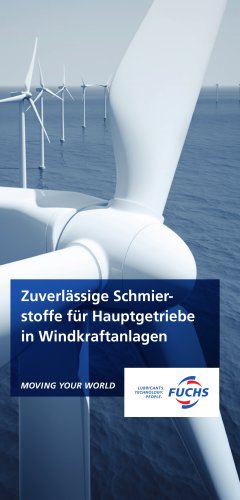 Zuverlässige Schmier- stoffe für Hauptgetriebe in Windkraftanlagen