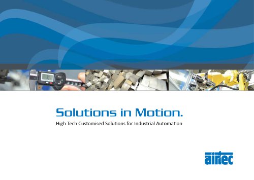 Solutions in Motion. High Tech Customised Solutions for Industrial Automation