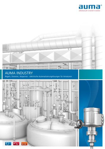 AUMA INDUSTRY Regeln, Dosieren, Absperren - elektrische Automatisierungslösungen für Armaturen