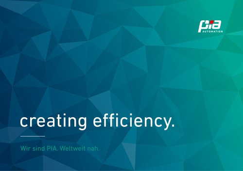 creating efficiency. Wir sind PIA. Weltweit nah.