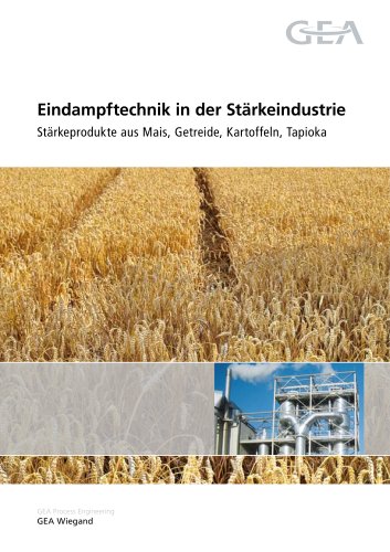 Eindampftechnik in der Stärkeindustrie Stärkeprodukte aus Mais, Getreide, Kartoffeln, Tapioka