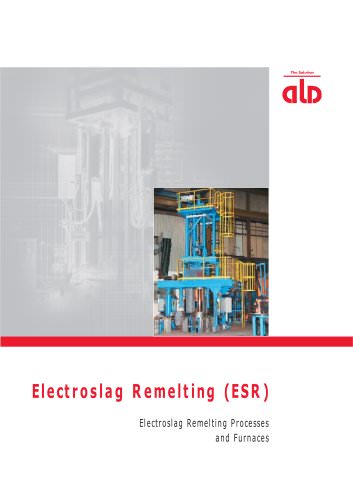 Electroslag Remelting (ESR)