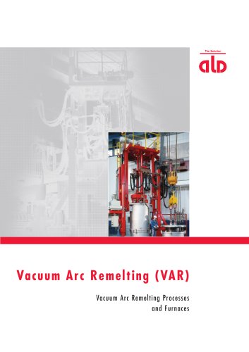 Vacuum Arc Remelting (VAR)