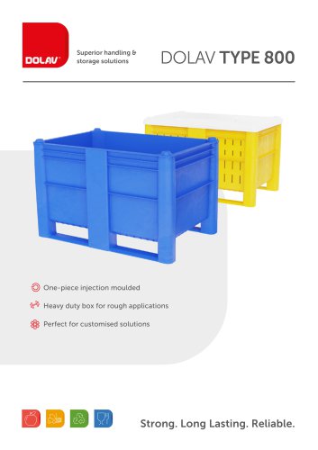 Superior handling & storage solutions One-piece injection moulded Heavy duty box for rough applications Perfect for customised solutions DOLAV TYPE 800