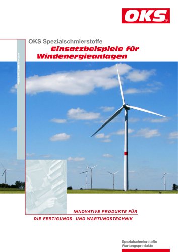 OKS Spezialschmierstoffe  Einsatzbeispiele für  Windenergieanlage