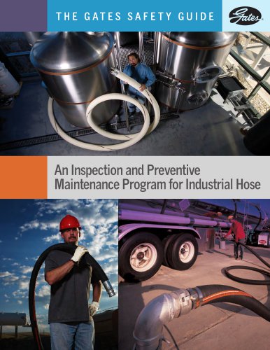 An Inspection and Preventive  Maintenance Program for Industrial Hose THE GATES SAFETY GUIDE