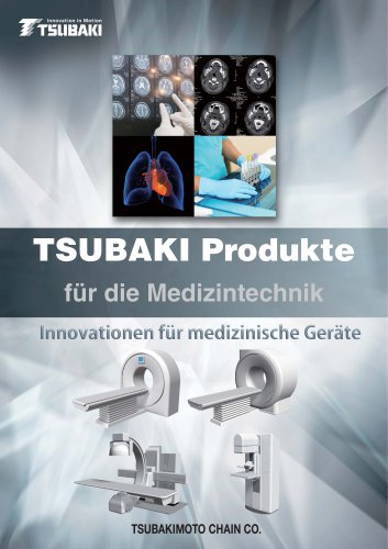 TSUBAKI Produkte für die Medizintechnik