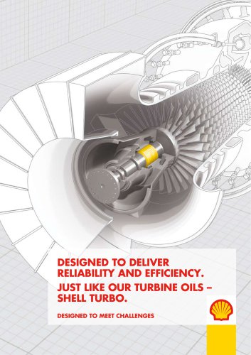 DESIGNED TO DELIVER RELIABILITY AND EFFICIENCY. JUST LIKE OUR TURBINE OILS ? SHELL TURBO.