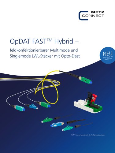 OpDAT FASTTM Hybrid &ndash; feldkonfektionierbarer Multimode  und Singlemode LWL-Stecker mit Opto-Elast