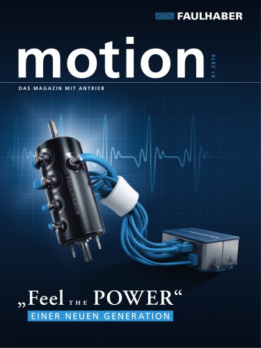 FAULHABER motion das Magazin mit Antrieb 1/2016