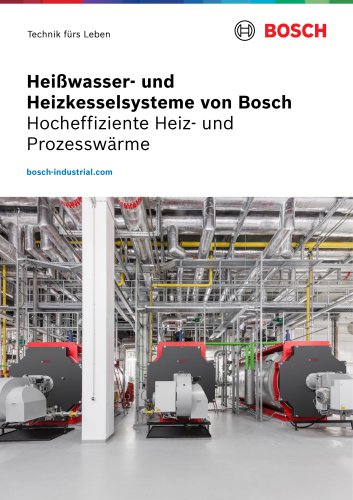 Hei&szlig;wasser- und Heizkesselsysteme von Bosch - Hocheffiziente Heiz- und Prozessw&auml;rme