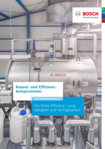 Kessel- und Effizienzkomponenten f&uuml;r hohe Effizienz, Langlebigkeit und Verf&uuml;gbarkeit von Bosch Industrial