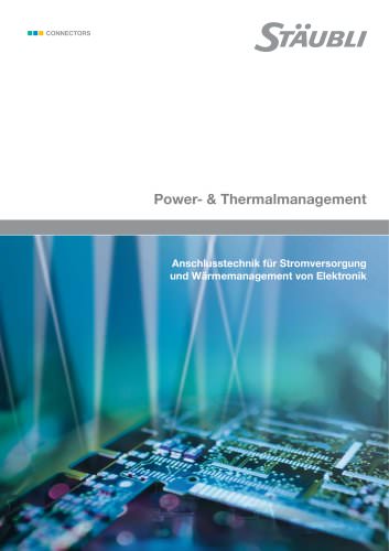 Power- & Thermalmanagement Anschlusstechnik für Stromversorgung und Wärmemanagement von Elektronik