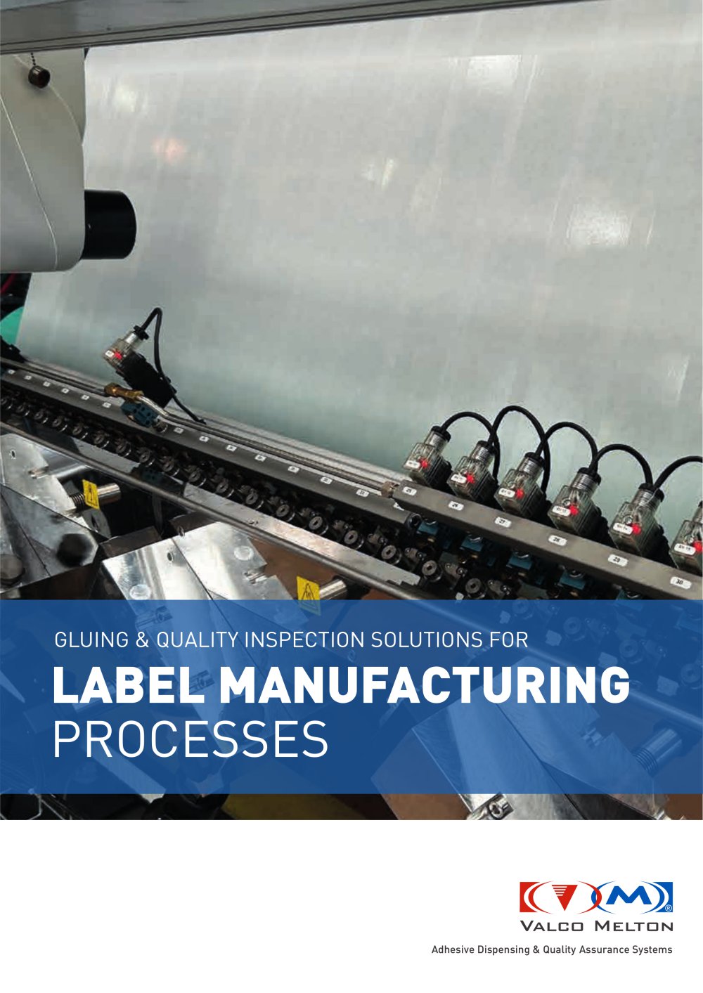LABEL MANUFACTURING GLUING & QUALITY INSPECTION SOLUTIONS FOR PROCESSES - Valco Melton