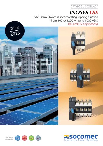 Catalogue extract : INOSYS LBS Load Break Switches incorporating tripping function from 100 to 1250 A, up to 1500 VDC DC and PV applications