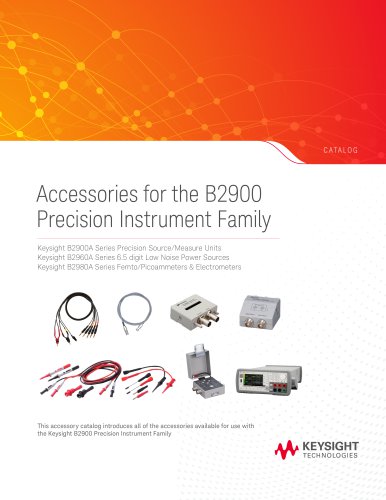 Accessories for the B2900 Precision Instrument Family - Catalog